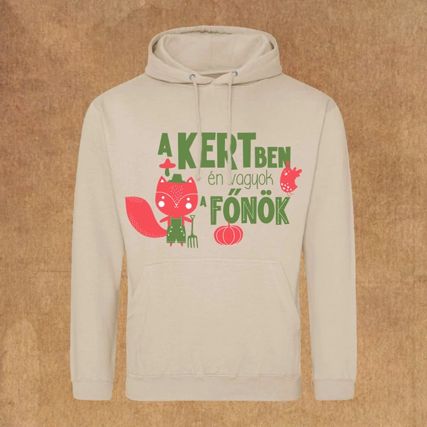 A kertben én vagyok a főnök -  kapucnis kertész pulóver