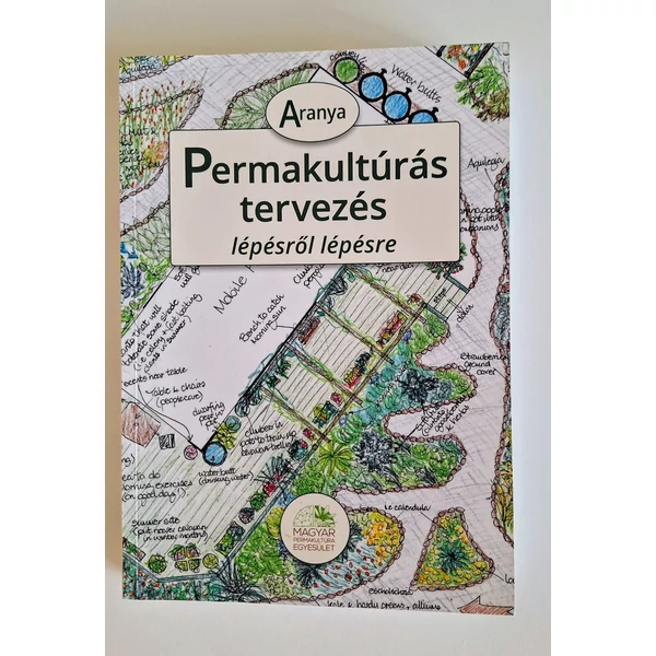 Aranya: permakultúrás tervezés lépésről lépésre